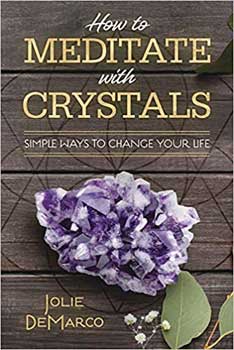 How to Meditate With Crystals by Jolie DeMarco